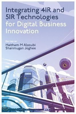 Integrating 4IR and 5IR Technologies for Digital Business Innovation - cover