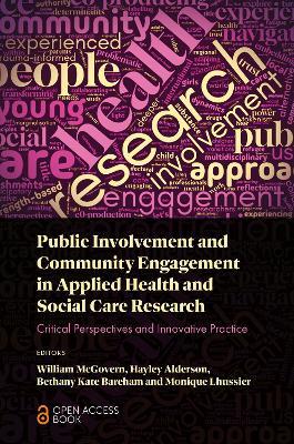 Public Involvement and Community Engagement in Applied Health and Social Care Research: Critical Perspectives and Innovative Practice - cover
