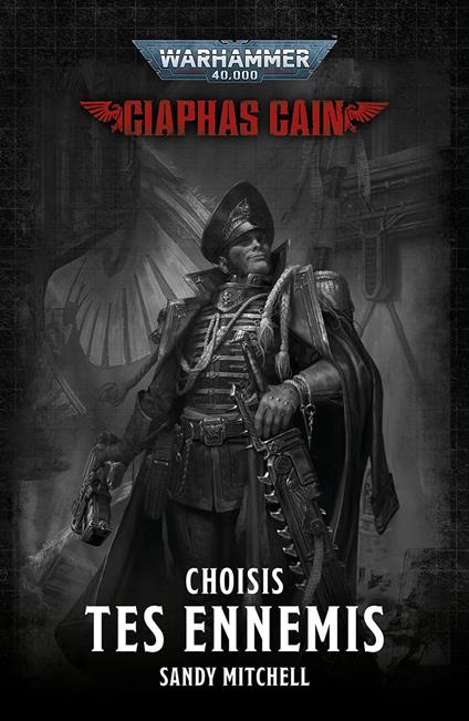 Ciaphas Cain: Choisis Tes Ennemis