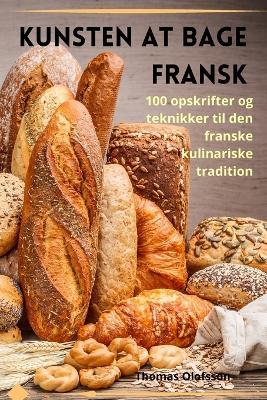 Kunsten at bage fransk - Thomas Olofsson - cover