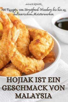 Hojiak Ist Ein Geschmack Von Malaysia - Amalie Köhler - cover