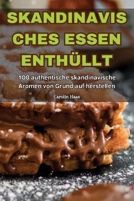 Skandinavisches Essen Enthüllt - Carolin Haas - cover