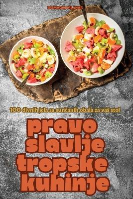 Pravo Slavlje Tropske Kuhinje - Domagoj Mlakar - cover