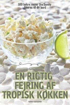 En Rigtig Fejring AF Tropisk K?kken - S?ren Bergman - cover
