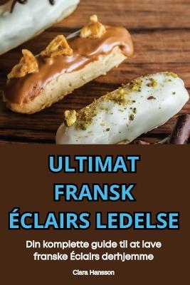 Ultimat Fransk ?clairs Ledelse - Clara Hansson - cover