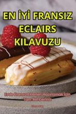En IyI Fransiz Eclairs Kilavuzu