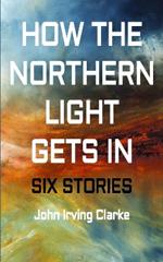 How The Northern Light Gets In