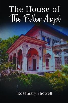 The House of The Fallen Angel - Rosemary Showell - cover