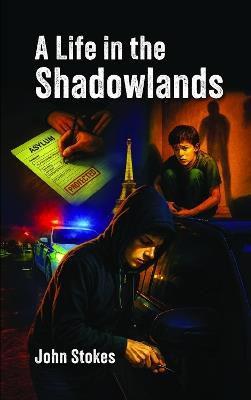 A Life in the Shadowlands - John Stokes - cover