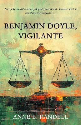 Benjamin Doyle, Vigilante - Anne E. Randell - cover