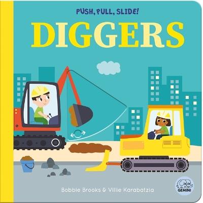 Push, Pull, Slide! Diggers - Bobbie Brooks - cover