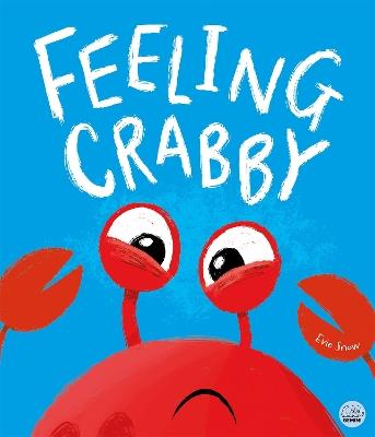 Feeling Crabby: Can YOU help Hector the hermit crab find a new home? - Evie Snow - cover