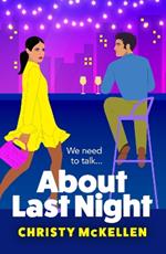 About Last Night: A brilliant, spicy romantic comedy from Christy McKellen for 2024