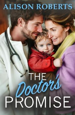 The Doctor's Promise: A beautiful, uplifting medical romance from Alison Roberts for 2024 - Alison Roberts - cover