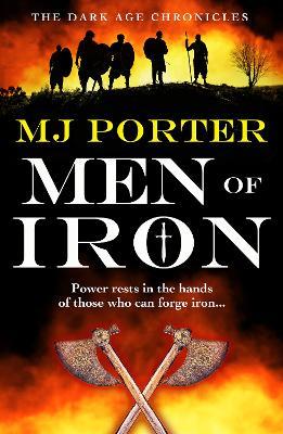 Men of Iron: A BRAND NEW Dark-Age Adventure series from MJ Porter - MJ Porter - cover