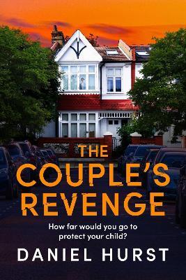 The Couple's Revenge: A totally nail-biting psychological thriller with a jaw-dropping twist - Daniel Hurst - cover