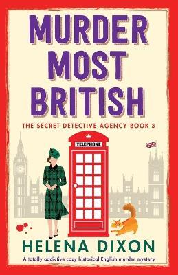 Murder Most British: A totally addictive cozy historical English murder mystery - Helena Dixon - cover