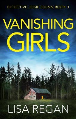 Vanishing Girls: A totally heart-stopping crime thriller - Lisa Regan - cover