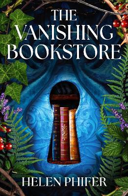 The Vanishing Bookstore: A spellbinding and unputdownable page-turner - Helen Phifer - cover