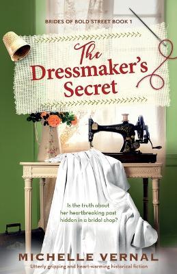 The Dressmaker's Secret: Utterly gripping and heart-warming historical fiction - Michelle Vernal - cover