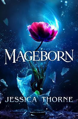 Mageborn: An absolutely gripping fantasy novel - Jessica Thorne - cover