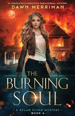 The Burning Soul: A completely addictive paranormal mystery - Dawn Merriman - cover