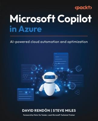 Microsoft Copilot in Azure: AI-powered cloud automation and optimization - David Rendón,Steve Miles - cover
