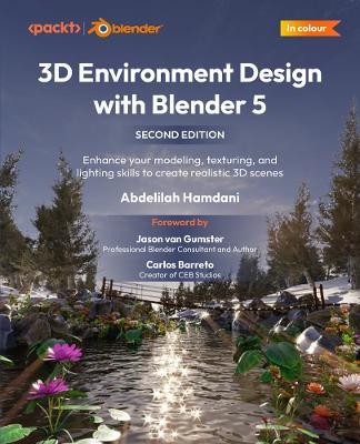 3D Environment Design with Blender 5: Enhance your modeling, texturing, and lighting skills to create realistic 3D scenes - Abdelilah Hamdani - cover