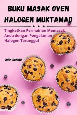 Buku Masak Oven Halogen Muktamad - John Saniru - cover