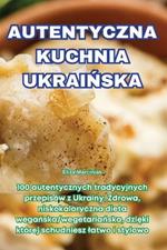 Autentyczna Kuchnia UkraiNska