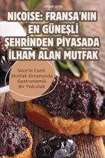 Nicoise: Fransa'nin En G?neSlI SehrInden PIyasada Ilham Alan Mutfak