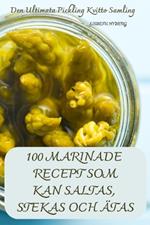 100 Marinade Recept SOM Kan Saltas, Stekas Och ?tas