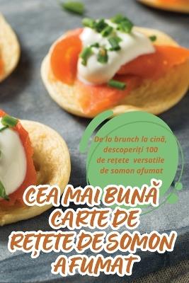 Cea Mai BunA Carte de Re?ete de Somon Afumat: Salate Puterea Florii - Mirabela DrAghici - cover