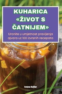 Kuharica "Zivot S Catnijem" - Ivana Kosar - cover