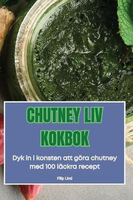 Chutney LIV Kokbok - Filip Lind - cover
