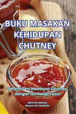 Buku Masakan Kehidupan Chutney - Margono Bin Jamaludin - cover