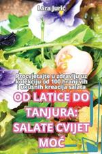 Od Latice Do Tanjura: Salate Cvijet MoC