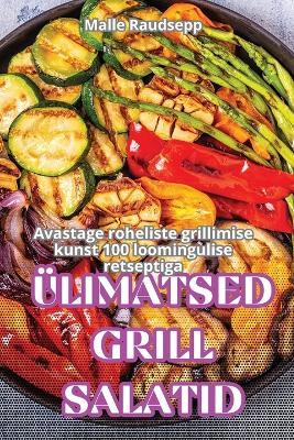 ?limatsed Grillsalatid - Malle Raudsepp - cover