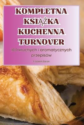 Kompletna KsiAZka Kuchenna Turnover - Fryderyk Baran - cover