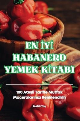 En IyI Habanero Yemek KItabi - Melek Tas - cover