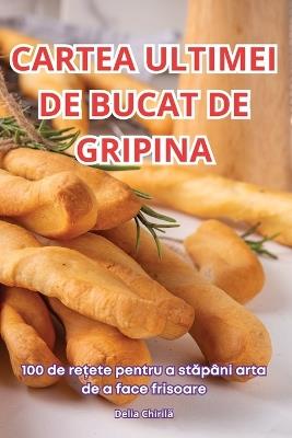 Cartea Ultimei de Bucat de Gripina - Delia Chirila - cover
