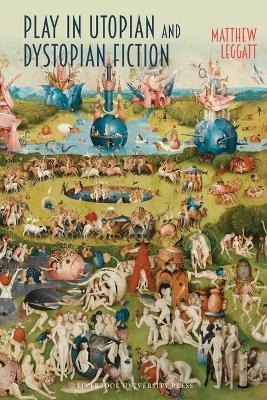 Play in Utopian and Dystopian Fiction - Matthew Leggatt - cover