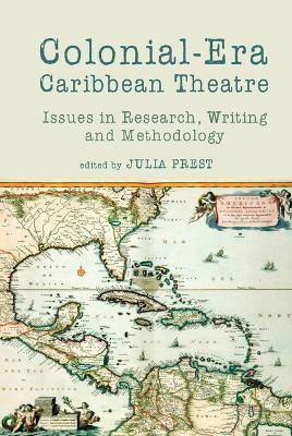 Colonial-Era Caribbean Theatre: Issues in Research, Writing and Methodology - cover