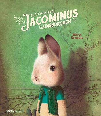 The Ordinary Life of Jacominus Gainsborough - Rébecca Dautremer - cover