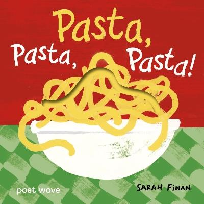 Pasta, Pasta, Pasta! - Sarah Finan - cover