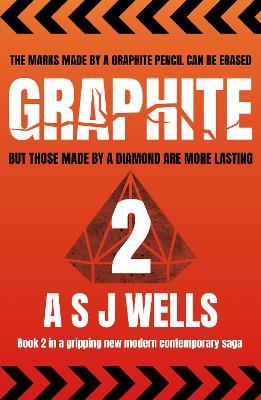 GRAPHITE 2: The marks made by a GRAPHITE pencil can be erased but those made by a DIAMOND are more lasting - A S J Wells - cover