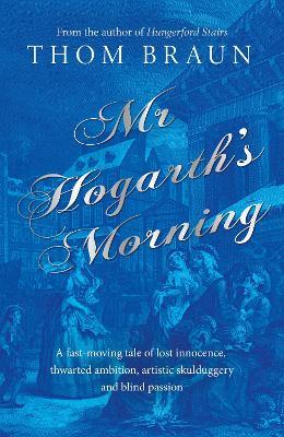 Mr Hogarth’s Morning - Thom Braun - cover