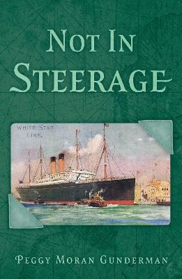 Not In Steerage - Peggy Moran Gunderman - cover