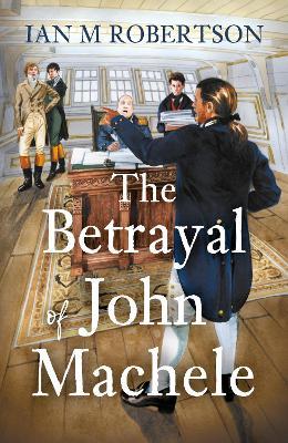 The Betrayal of John Machele - Ian Robertson - cover