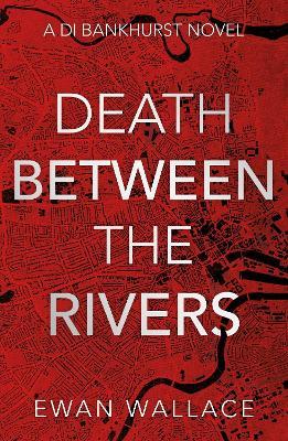 Death Between The Rivers - Ewan Wallace - cover